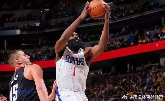 The Clippers defeated the Nuggets 111-102, Xu Jingyu commented： Jakickic Star!Harden used basketball IQ to crush today's NBA combat power first broadcast articles