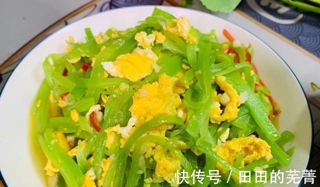 莴笋炒鸡蛋|李时珍称它“千金菜”,钾含量丰富,小孩子常吃个子高又聪明!