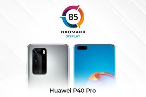 华为|显示85分位列第五名：DXOMARK发布华为P40 Pro手机屏幕成绩