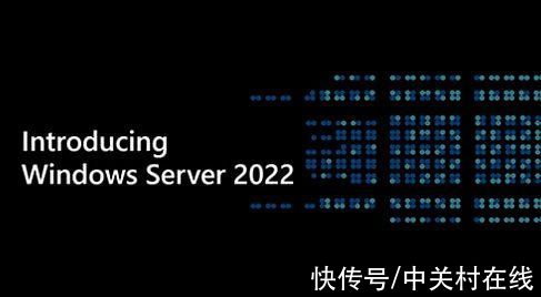 smb|微软宣布Windows Server 2022全面上市