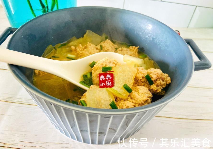好吃|好吃不胖的冬瓜肉圆汤,鲜美嫩滑,天热做起来