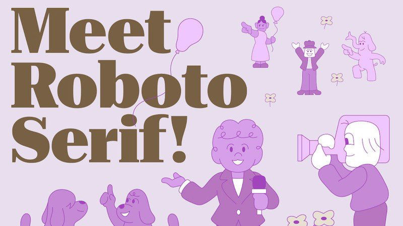 免费|谷歌推出 Roboto Serif 免费字体，可使屏幕上的文字更加清晰易读