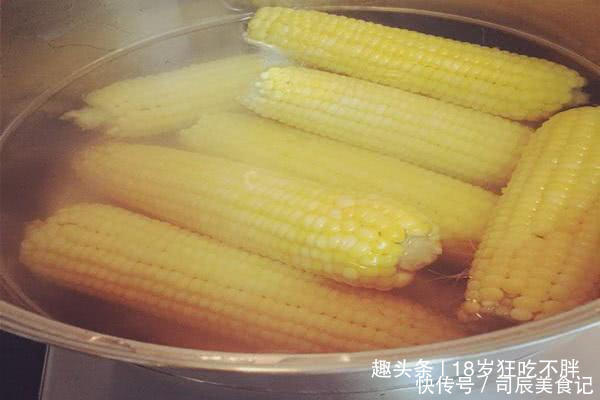 美味|为什么买的煮玉米又嫩又香秘诀全在这里,自己煮也一样美味