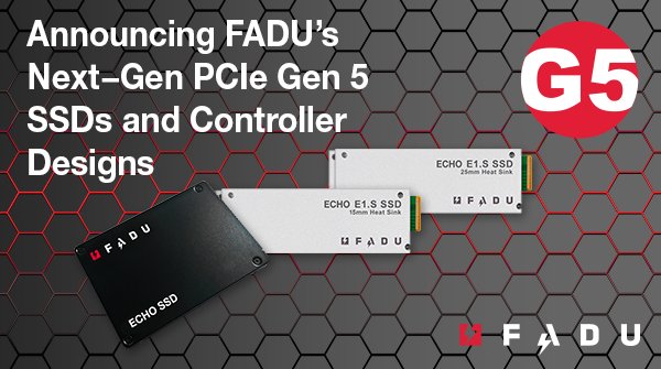 cloud|FADU Technology 发布 FADU Echo 系列固态硬盘：支持 PCIe 5.0