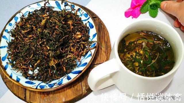 泡水|这菜浑身都是宝,可惜很多人当草,经常上火多吃点,泡水喝也特香
