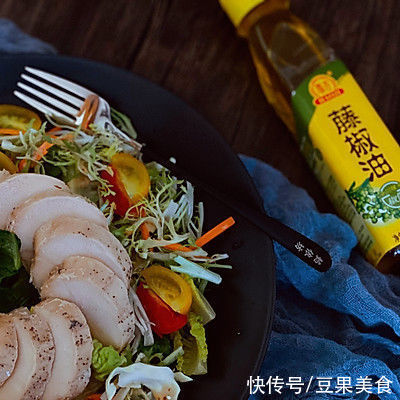 懒人福利,超简单的快手菜藤椒油低温鸡胸肉川香沙拉