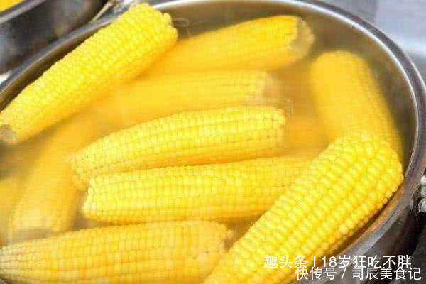 美味|为什么买的煮玉米又嫩又香秘诀全在这里,自己煮也一样美味