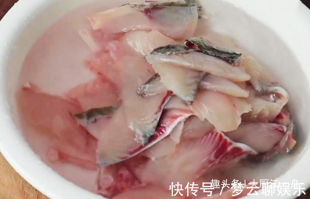鱼片|做酸菜鱼时,很多人第一步就没做对,教正确做法,鱼片嫩滑无腥味