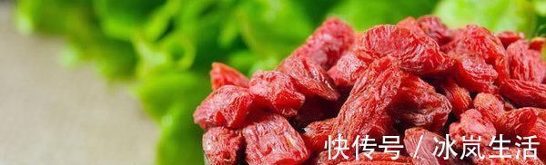 枸杞|睡前吃枸杞赛人参终于有答案了,中医告诉你食疗效果最好的吃法