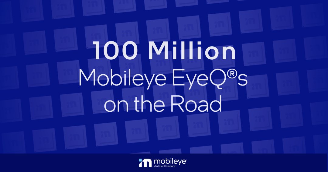 EyeQ|英特尔子公司 Mobileye 宣布 EyeQ 芯片出货量突破 1 亿片