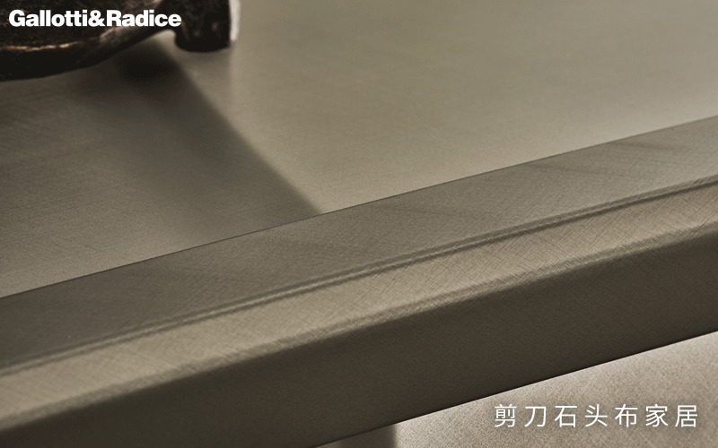 桌面|意大利品牌家具,Gallotti&Radice将轻奢美感发挥到极致