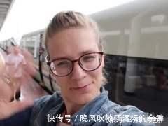 高铁|德国姑娘来中国旅游，体验了高铁之后，感叹实在太方便了