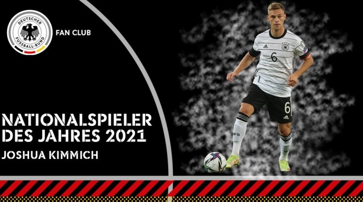 金特尔|德国足协官方：基米希当选德国国家队2021年度最佳球员