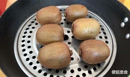 聪明|猕猴桃放锅里蒸几分钟,太聪明了,用途拿钱难买,早知道就好了