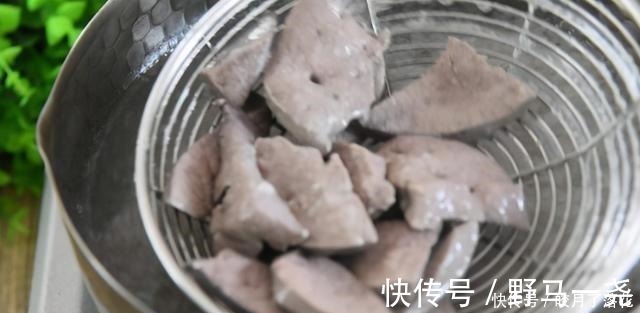 炒猪肝|炒猪肝前,先腌制还是先焯水顺序弄错了,难怪猪肝又老又腥