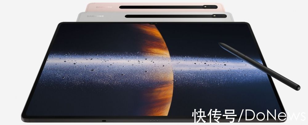 平板电脑|三星发布 Galaxy Tab S8 系列平板电脑