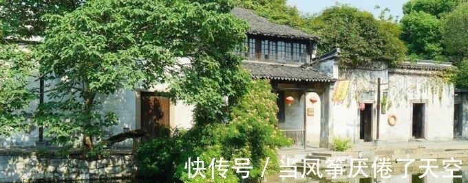 沈万三|极具代表的几座江南古镇 有的名字极富深意 有的因一幅画享誉世界