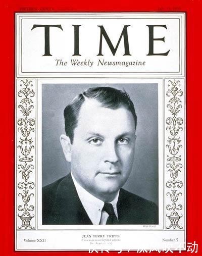 胡安|光荣和梦想:“航空沙皇”胡安·特里普和他的泛美航空帝国