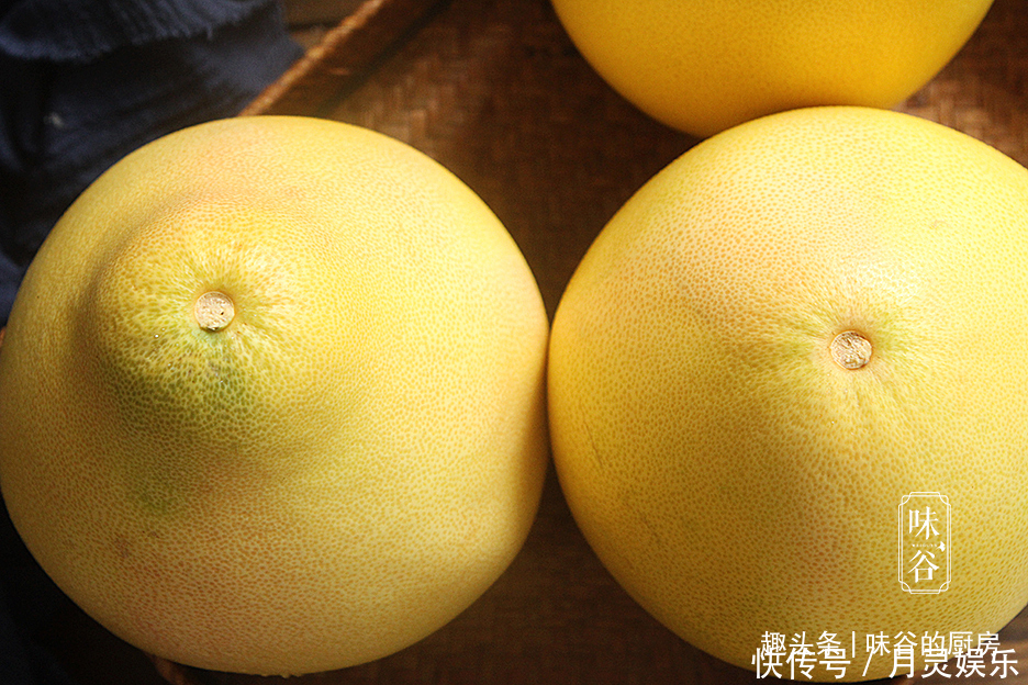 买柚子时,记住“四买四不买”,一挑一个准,皮薄肉甜水分多